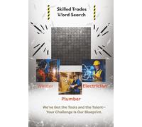 Skilled Trades Word Search: Easy-to-Solve Word Searches, Welders, Plumbers & Electricians themed | 6×9 Puzzle Book with Full Answer Key