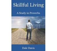 Skillful Living: A Study in Proverbs