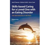 Skills-based Caring for a Loved One with an Eating Disorder