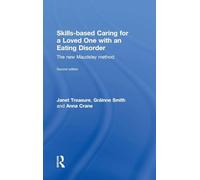 Skills-based Caring for a Loved One with an Eating Disorder: The New Maudsley Method