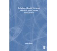 Skills-Based Health Education : A Standards-Centered Approach