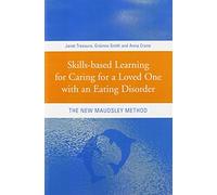Skills-based Learning for Caring for a Loved One with an Eating Disorder: The New Maudsley Method