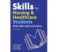Skills for Nursing & Healthcare Students; Study Skills, Maths and Science