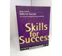 Skills for Success: The Personal Development Planning Handbook (Palgrave Study Guides)