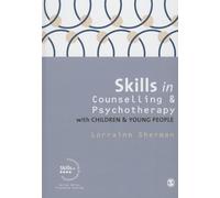 Skills in Counselling and Psychotherapy with Children and Young People (Skills in Counselling & Psychotherapy Series)