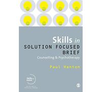 Skills in Solution Focused Brief Counselling and Psychotherapy (Skills in Counselling & Psychotherapy Series)