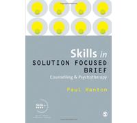 Skills in Solution Focused Brief Counselling and Psychotherapy (Skills in Counselling & Psychotherapy Series)