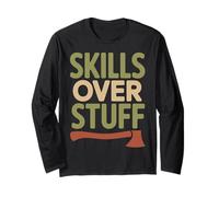 Skills Over Stuff Self Sufficiency Off Grid Skills Tee Long Sleeve T-Shirt