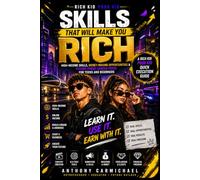 Skills That Will Make You Rich for Teens High-Income Skills, Money-Making Opportunities & Future-Proof Career Paths for Teens and Beginners: ... Kid Poor Kid QUICK EXECUTION GUIDE SERIES)