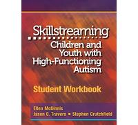 Skillstreaming Children and Youth with High-Functioning Autism: Student Workbook