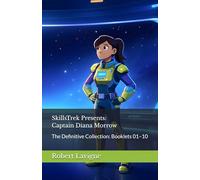SkillsTrek Presents: Captain Diana Morrow: The Definitive Collection: Booklets 01-10 (SkillsTrek: The Personalized Learning Experience Universe)