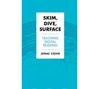 Skim, Dive, Surface: Teaching Digital Reading (Teaching and Learning in Higher Education)