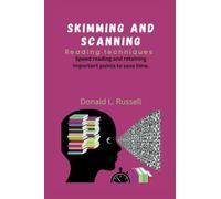 SKIMMING AND SCANNING READING TECHNIQUES: Speed reading and retaining important points to save time.