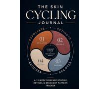 Skin Cycling Journal: A 12-Week Skincare Routine, Retinol & Breakout Pattern Tracker - Log Products, Irritation, Triggers, Recovery, and Menstrual Cycle Changes