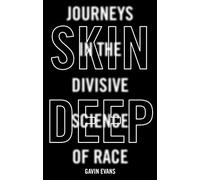 Skin Deep: Dispelling the Science of Race