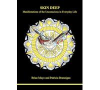Skin Deep: Manifestations of the Unconscious in Everyday Life