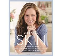 Skin: Delicious Recipes & the Ultimate Wellbeing Plan for Radiant Skin in 6 Weeks by Liz Earle (2016-09-08)