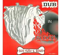 Skin Flesh & Bones - Dub in Blood Vol 1
