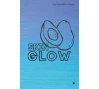 Skin Glow Notebook: Daily Mindset Journal with Positive Reminders: A minimalist lined notebook with gentle daily reminders to encourage mindful ... gratitude, confidence, and personal growth.