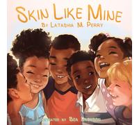 Latashia M. Perry – Skin Like Mine: 2 (Kids Like Mine) – Paperback