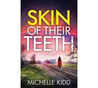 Skin of Their Teeth: an absolutely gripping crime thriller with a massive twist: 4 (Di Nicki Hardcastle Mysteries)