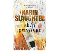 [Skin Privilege] [by: Karin Slaughter]
