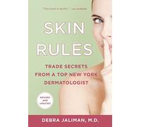 Skin Rules: Trade Secrets from a Top New York Dermatologist by Jaliman, Debra (2013) Paperback