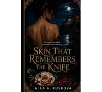 Skin That Remembers the Knife: A Dark Mafia Romance (Skin Series)
