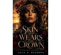 SKIN THAT WEARS THE CROWN: A Dark Mafia Romantic Drama (Skin Series)