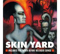 Skin Yard: Includes Five Never Before Released Songs