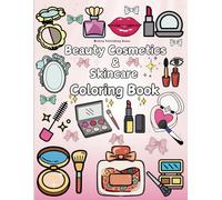 Skincare & Beauty Cosmetics: An Inspiring Beauty-Themed, Bold & Easy Coloring Book with Bold Outlines Featuring Lipsticks, Creams, Brushes, and More for Girls, Teens & Women