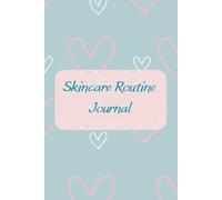 Skincare Routine Journal: Daily Beauty Tracker for Morning and Evening Self-Care