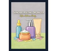 Skincare Routine Organizer Refine Balance Clarify: Facial Care Journal for Clearer, Smoother Skin: Daily Guided Pages for Oil Balance, Texture ... Whiteheads Through Consistent Habits