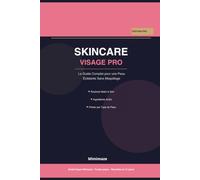 Skincare Visage Pro: Le Guide Complet pour une Peau Éclatante Sans Maquillage