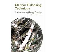 Skinner Releasing Technique: A Movement and Dance Practice