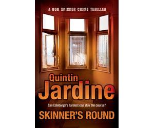 Skinner's Round (Bob Skinner series, Book 4): Murder and intrigue in a gritty Scottish crime novel