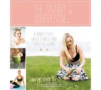 Skinny Confidential, The: A Babe's Sexy, Sassy Fitness and Lifestyle Guide