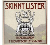 Skinny Lister - Plough & Orion / If the Gaff Don't Let Us Down [7" VINYL]