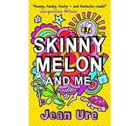 SKINNY MELON AND ME: A Hilarious Diary About Adjusting to a New Step-Father