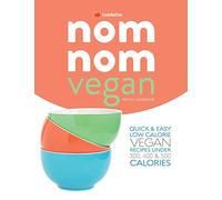 skinny Nom Nom VEGAN cookbook: quick & easy low calorie vegan recipes under 300, 400 & 500 calories