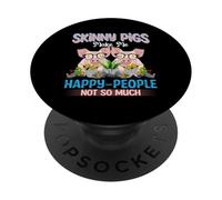 Skinny Pigs Make Me Happy People Not So Much PopSockets Adhesive PopGrip