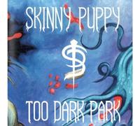 Skinny Puppy - Too Dark Park [VINYL]