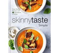 Skinnytaste Simple : Easy, Healthy Recipes with 7 Ingredients or Fewer: a ...