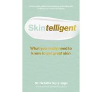 Skintelligent : What you really need to know to get great skin