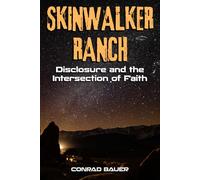 Skinwalker Ranch: Disclosure and the Intersection of Faith