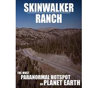 Skinwalker Ranch: The Most Paranormal Hotspot on Planet Earth