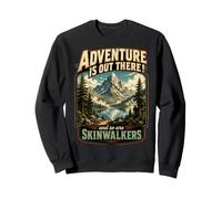 Skinwalkers Adventure is Out There Cryptid Hiking Horror Sweatshirt