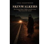 Skinwalkers: The Navajo Shape-Shifters and the Curse That Cannot Be Named