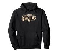 Skip Binoculars Birding Ear Funny Auditory Birder Humor Pullover Hoodie