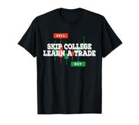 Skip College Learn A Trade - Skilled Trades Empowerment T-Shirt